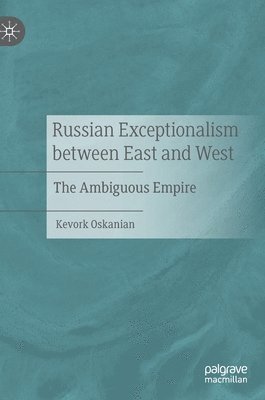 bokomslag Russian Exceptionalism between East and West