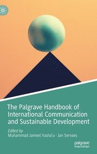 bokomslag The Palgrave Handbook of International Communication and Sustainable Development