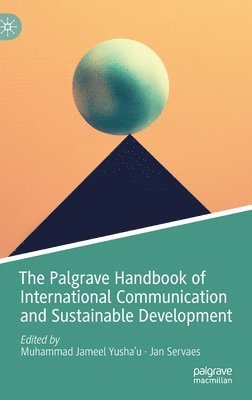 The Palgrave Handbook of International Communication and Sustainable Development 1