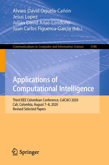 Alvaro David Orjuela-Cañón, Jesus Lopez, Julián David Arias-Londoño, Juan Carlos Figueroa-García - Applications of Computational Intelligence, Häftad