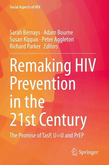 Sarah Bernays, Adam Bourne, Susan Kippax, Peter Aggleton, Richard Parker - Remaking HIV Prevention in the 21st Century, Häftad