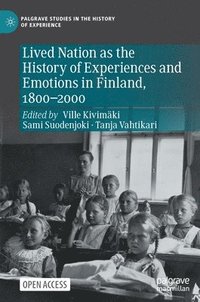 bokomslag Lived Nation as the History of Experiences and Emotions in Finland, 1800-2000