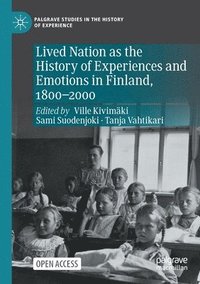 bokomslag Lived Nation as the History of Experiences and Emotions in Finland, 1800-2000