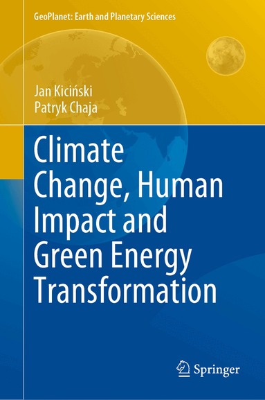 Jan Kiciński, Patryk Chaja - Climate Change, Human Impact and Green Energy Transformation, Inbunden