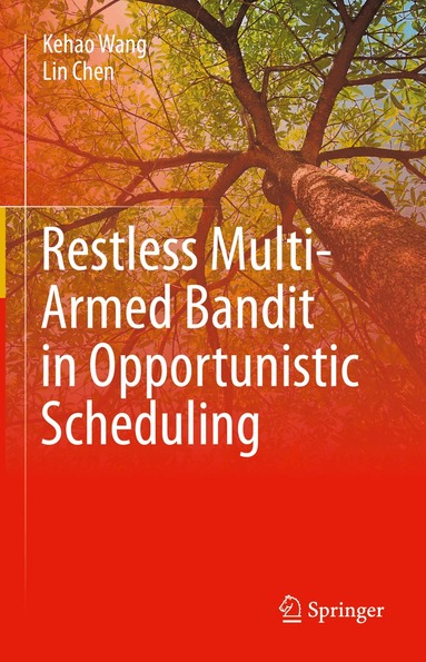 Kehao Wang, Lin Chen - Restless Multi-Armed Bandit in Opportunistic Scheduling, Inbunden
