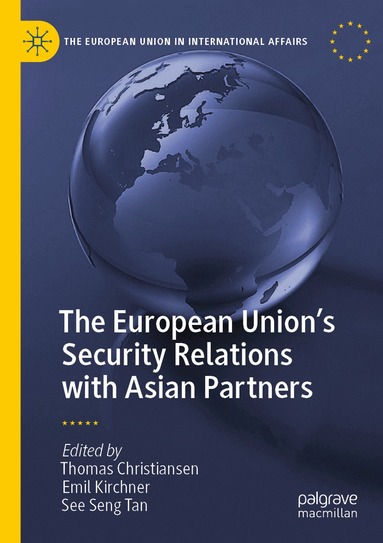 Thomas Christiansen, Emil Kirchner, See Seng Tan - European Union’s Security Relations with Asian Partners, Häftad