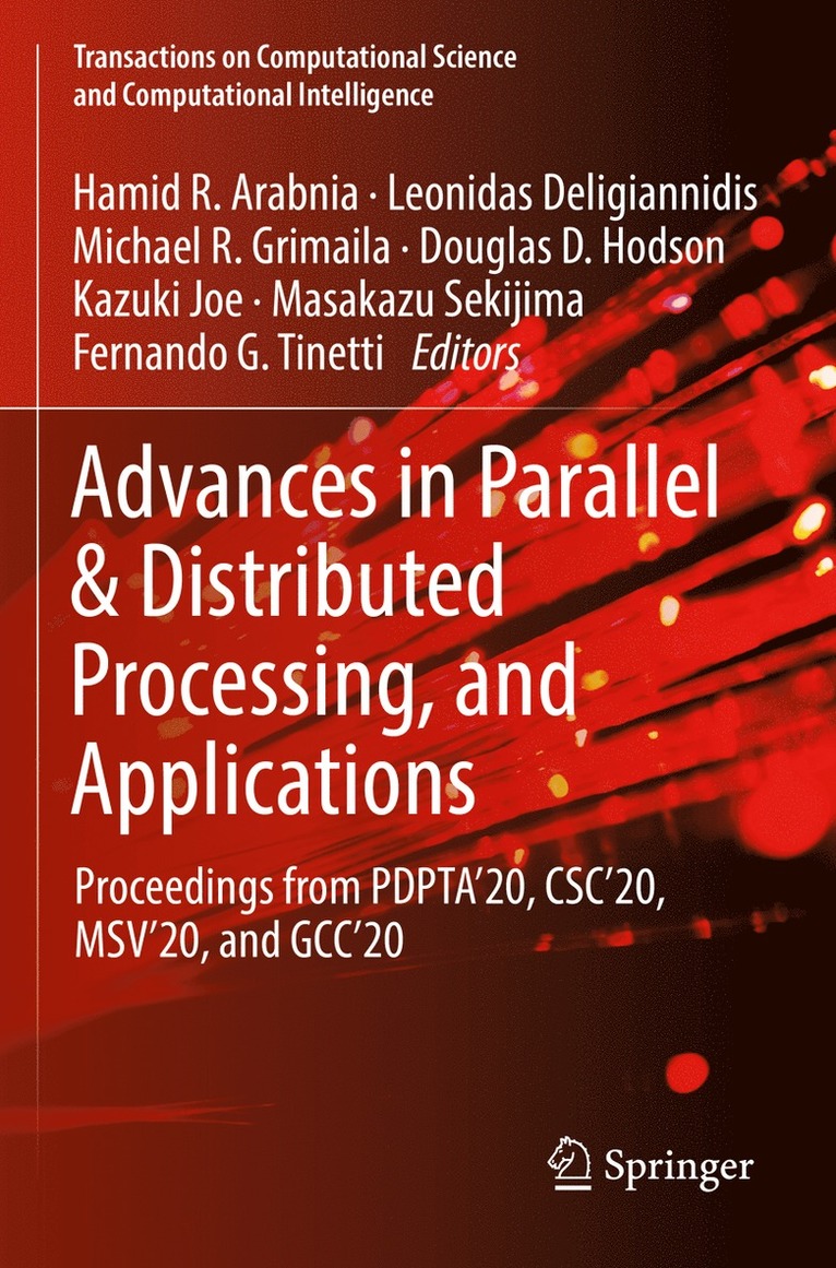 Hamid R. Arabnia, Leonidas Deligiannidis, Michael R. Grimaila, Douglas D. Hodson, Kazuki Joe, Masakazu Sekijima, Fernando G. Tinetti - Advances in Parallel & Distributed Processing, and Applications, Häftad
