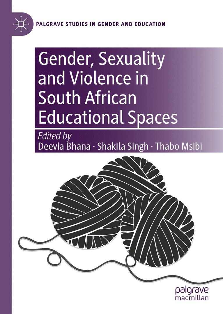 Deevia Bhana, Shakila Singh, Thabo Msibi - Gender, Sexuality and Violence in South African Educational Spaces, Inbunden