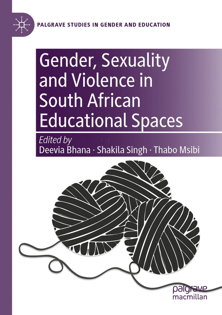 Deevia Bhana, Shakila Singh, Thabo Msibi - Gender, Sexuality and Violence in South African Educational Spaces, Häftad