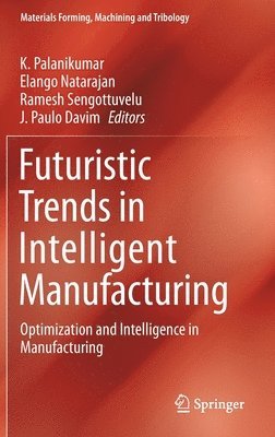 Futuristic Trends in Intelligent Manufacturing