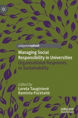Loreta Tauginienė, Raminta Pučėtaitė, Loreta Tauginiene, Raminta Pucetaite, Raminta Pu&#269;etaite - Managing Social Responsibility in Universities, Inbunden