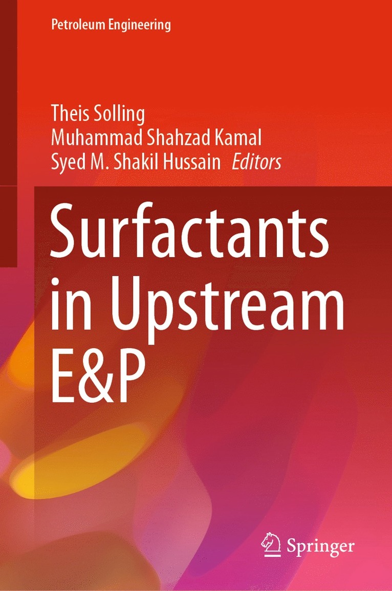 Theis Solling, Muhammad Shahzad Kamal, Syed M. Shakil Hussain - Surfactants in Upstream E&P, Inbunden