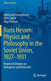 bokomslag Boris Hessen: Physics and Philosophy in the Soviet Union, 19271931