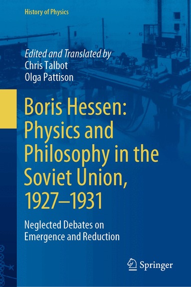 Chris Talbot, Olga Pattison - Boris Hessen: Physics and Philosophy in the Soviet Union, 1927–1931, Inbunden