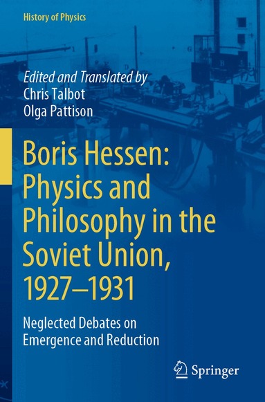 Chris Talbot, Olga Pattison - Boris Hessen: Physics and Philosophy in the Soviet Union, 1927–1931, Häftad