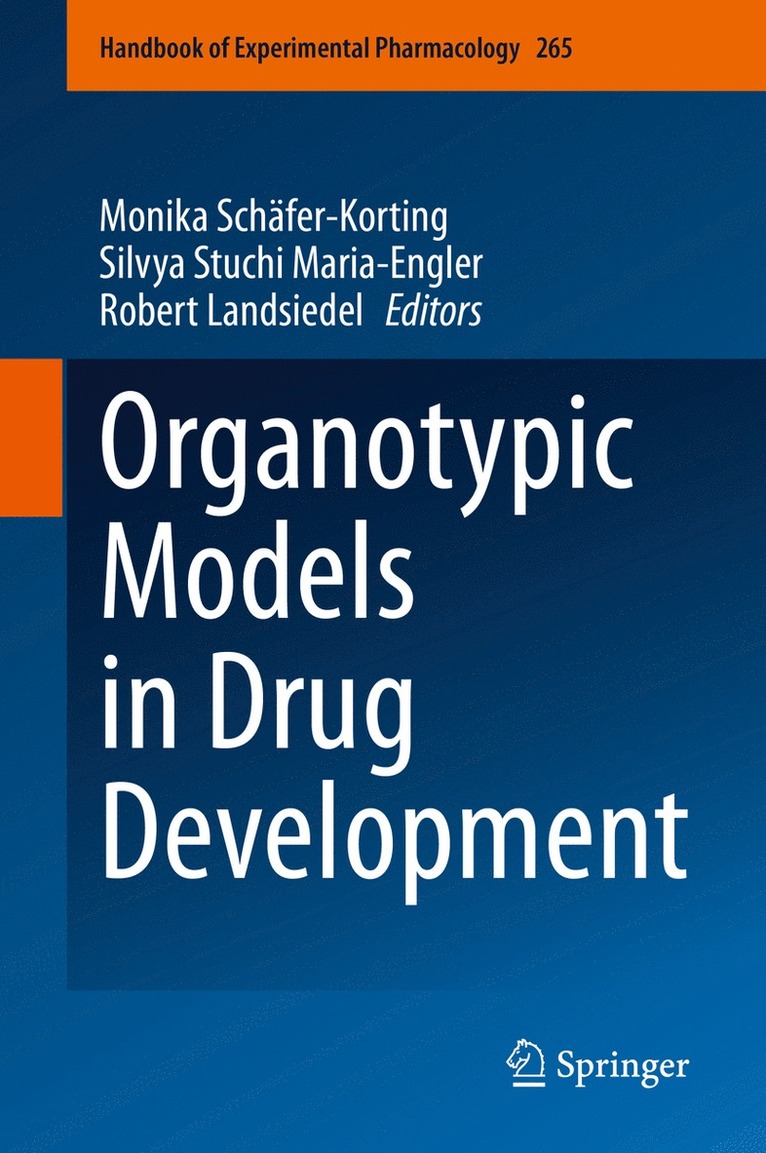 Monika Schäfer-Korting, Silvya Stuchi Maria-Engler, Robert Landsiedel, Monika Schafer-Korting - Organotypic Models in Drug Development, Inbunden