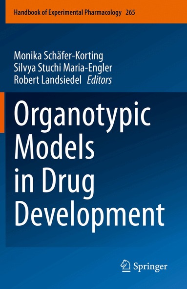 Monika Schäfer-Korting, Silvya Stuchi Maria-Engler, Robert Landsiedel - Organotypic Models in Drug Development, Häftad