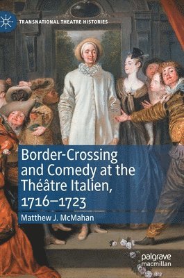 bokomslag Border-Crossing and Comedy at the Théâtre Italien, 1716-1723