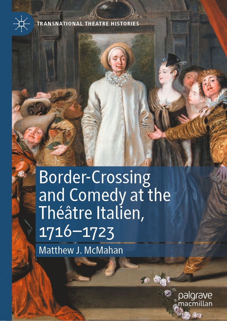 Matthew J. McMahan - Border-Crossing and Comedy at the Théâtre Italien, 1716–1723, Inbunden