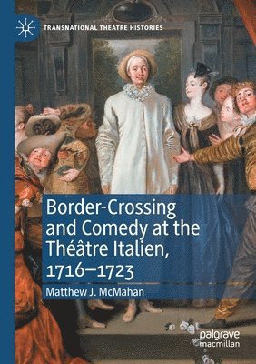 Border-Crossing and Comedy at the Thtre Italien, 17161723 1