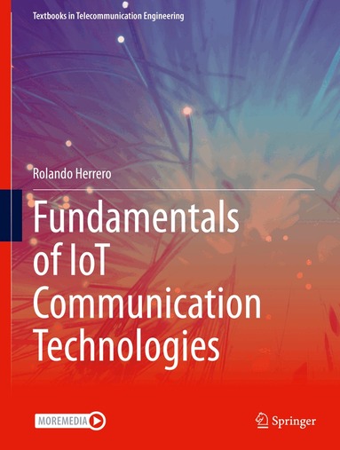 Rolando Herrero - Fundamentals of IoT Communication Technologies, Inbunden