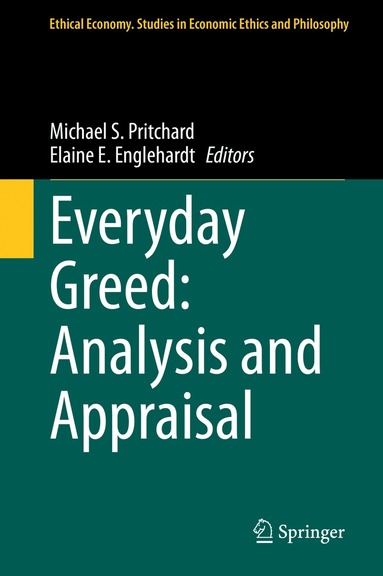 Michael S. Pritchard, Elaine E. Englehardt - Everyday Greed: Analysis and Appraisal, Inbunden