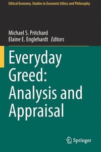 bokomslag Everyday Greed: Analysis and Appraisal