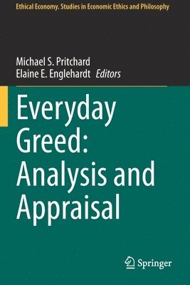 Everyday Greed: Analysis and Appraisal 1