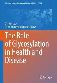 bokomslag Role of Glycosylation in Health and Disease
