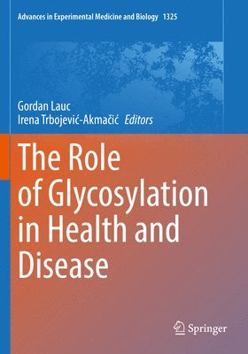 The Role of Glycosylation in Health and Disease 1