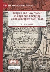 bokomslag Religion and Governance in Englands Emerging Colonial Empire, 16011698
