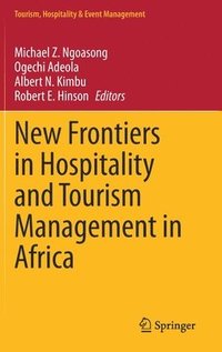 bokomslag New Frontiers in Hospitality and Tourism Management in Africa