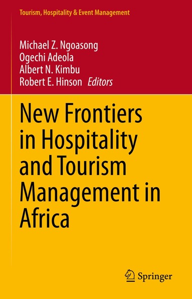 Michael Z. Ngoasong, Ogechi Adeola, Albert N. Kimbu, Robert E. Hinson - New Frontiers in Hospitality and Tourism Management in Africa, Inbunden