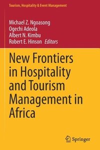 bokomslag New Frontiers in Hospitality and Tourism Management in Africa