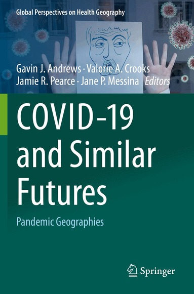 Gavin J. Andrews, Valorie A. Crooks, Jamie R. Pearce, Jane P. Messina - COVID-19 and Similar Futures, Häftad
