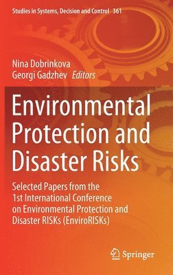Nina Dobrinkova, Georgi Gadzhev - Environmental Protection and Disaster Risks, Inbunden