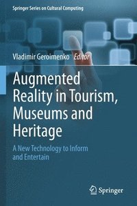 bokomslag Augmented Reality in Tourism, Museums and Heritage