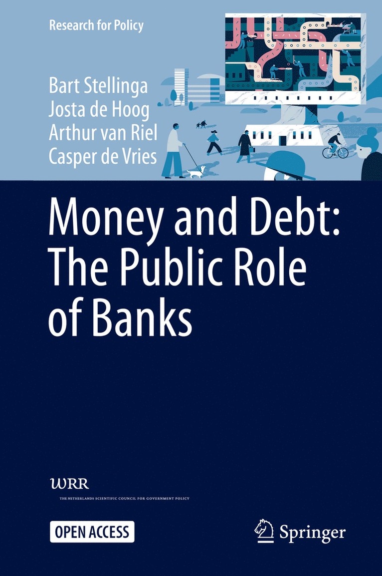 Bart Stellinga, Josta de Hoog, Arthur van Riel, Casper de Vries - Money and Debt: The Public Role of Banks, Inbunden