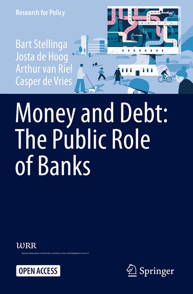 Bart Stellinga, Josta de Hoog, Arthur van Riel, Casper de Vries - Money and Debt: The Public Role of Banks, Häftad