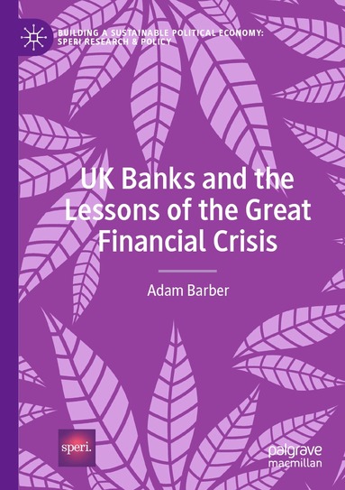 Adam Barber - UK Banks and the Lessons of the Great Financial Crisis, Häftad