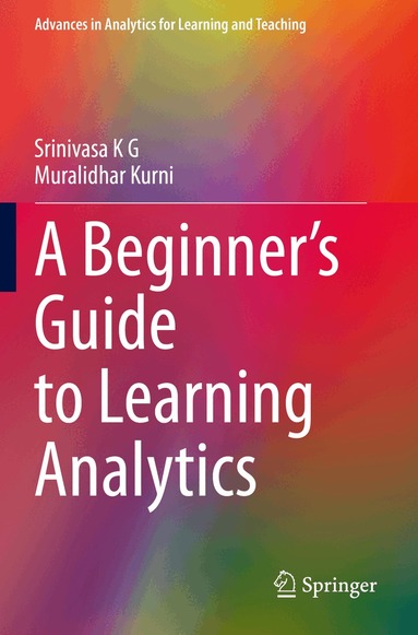 Srinivasa K G, Muralidhar Kurni - Beginner’s Guide to Learning Analytics, Häftad