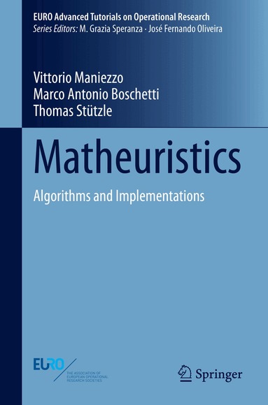 Vittorio Maniezzo, Marco Antonio Boschetti, Thomas Stützle - Matheuristics, Inbunden