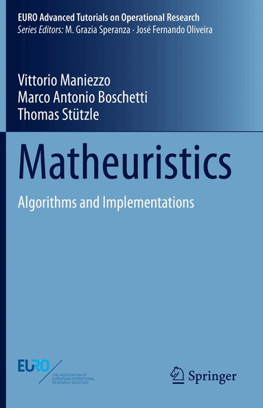 Vittorio Maniezzo, Marco Antonio Boschetti, Thomas Stützle - Matheuristics, Häftad