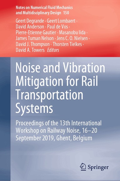 Geert Degrande, Geert Lombaert, David Anderson, Paul de Vos, Pierre-Etienne Gautier, Masanobu Iida, James Tuman Nelson, Jens C. O. Nielsen, David J. Thompson, Thorsten Tielkes, David A. Towers - Noise and Vibration Mitigation for Rail Transportation Systems, Inbunden