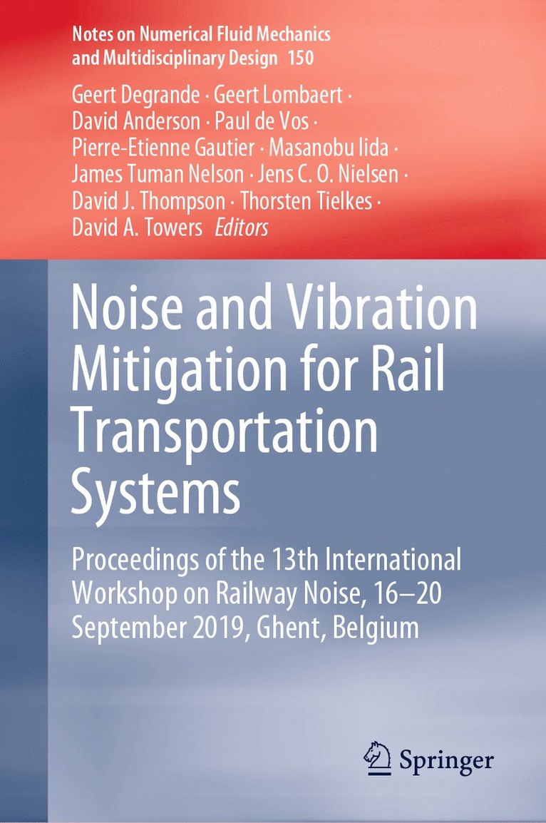 Geert Degrande, Geert Lombaert, David Anderson, Paul de Vos, Pierre-Etienne Gautier, Masanobu Iida, James Tuman Nelson, Jens C. O. Nielsen, David J. Thompson, Thorsten Tielkes, David A. Towers - Noise and Vibration Mitigation for Rail Transportation Systems, Inbunden