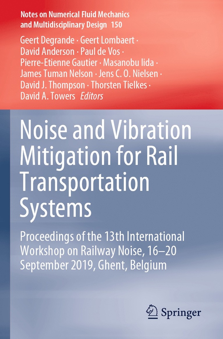Geert Degrande, Geert Lombaert, David Anderson, Paul de Vos, Pierre-Etienne Gautier, Masanobu Iida, James Tuman Nelson, Jens C. O. Nielsen, David J. Thompson, Thorsten Tielkes, David A. Towers - Noise and Vibration Mitigation for Rail Transportation Systems, Häftad