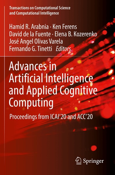 Hamid R. Arabnia, Ken Ferens, David de la Fuente, Elena B. Kozerenko, José Angel Olivas Varela, Fernando G. Tinetti - Advances in Artificial Intelligence and Applied Cognitive Computing, Häftad