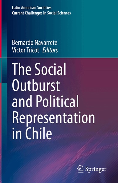 Bernardo Navarrete, Victor Tricot - Social Outburst and Political Representation in Chile, Inbunden