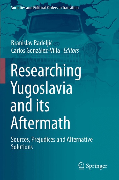 Branislav Radeljić, Carlos González-Villa - Researching Yugoslavia and its Aftermath, Häftad