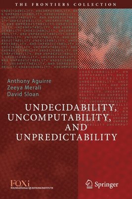 Undecidability, Uncomputability, and Unpredictability 1